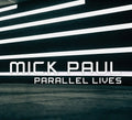 Cd Mick Paul-parallel Lives *2021