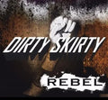 Cd  Dirty Skirty-rebel*2014 *hard Rock Cd Importado