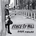 Cd Dave Fields-force Of Will * Blues Rock 2020 Com Bonus